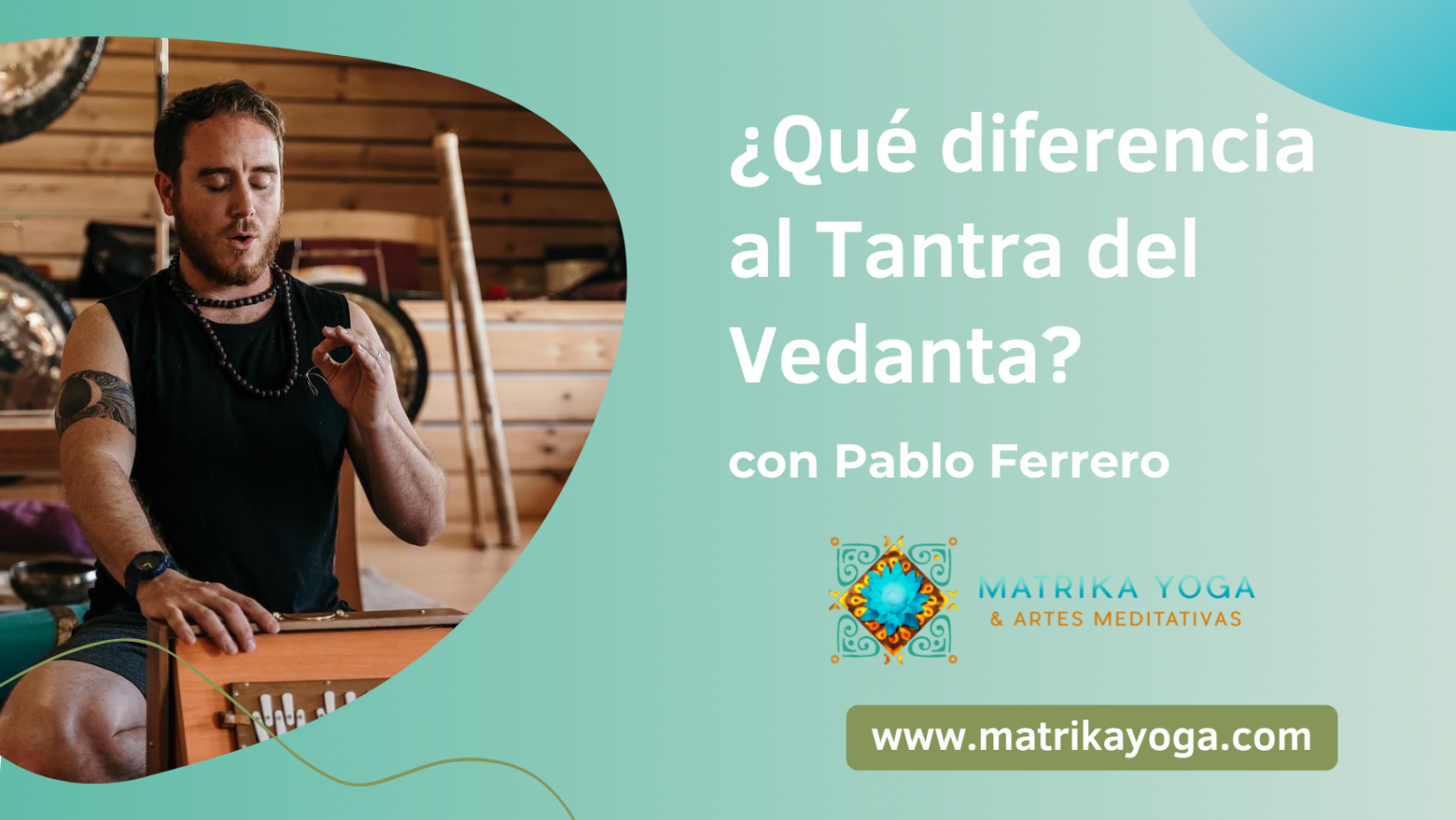 La Diferencia al Tantra y del Vedanta - Matrika Yoga School.